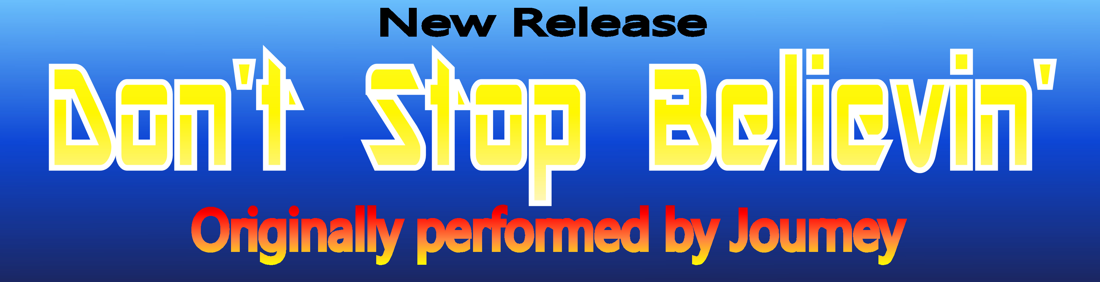 New release : Don`t Stop Believin' from Journey
